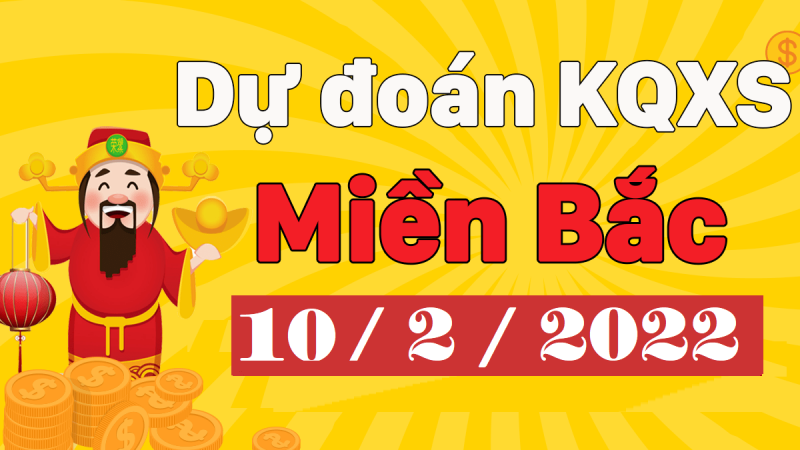 Dự đoán XSMB 10/2/2024 – xổ số miền Bắc hôm nay thứ 5