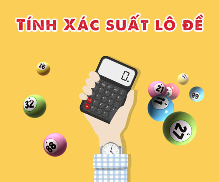 Cách Tính Xác Suất Lô Đề Là Gì? Thuật Toán Tính Xác Suất Lô Đề