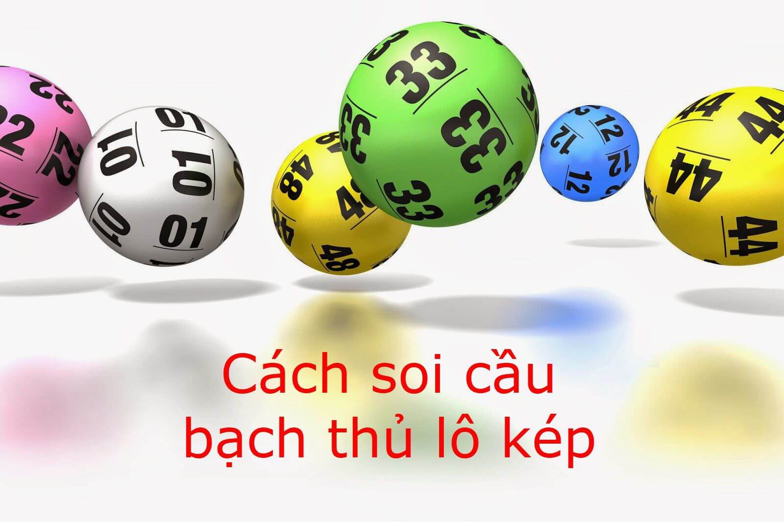 cách bắt bạch thủ lô kép “có 1 không 2”