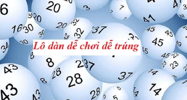 Lô dàn dễ chơi dễ trúng